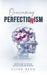 Overcoming Perfectionism: How to Let Go of Self-Criticism, Build Self-Esteem, and Find Balance by Reed, Clive
