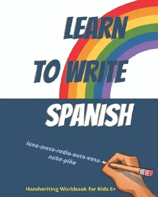 Learn to write Spanish. Handwriting Workbook for Kids 6+: Workbook to write Spanish words and simple phrases using the Spanish Alphabet. by Karlo Mágico