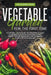 Vegetable Garden for the First Time: The Practical & Simple Guide for Beginners to Grow & Cookvegetables by David Green