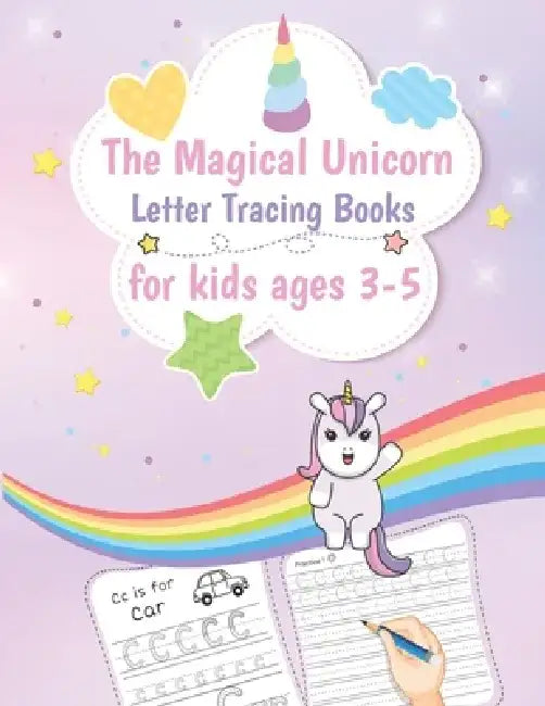 The Magical Unicorn Letter Tracing Books for Kids 3-5: handwriting write learning tracing practice for Kids with Line Tracing, learn alphabet workbook by Toya St Publishing