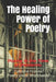 The Healing Power of Poetry: Poems in the Time of Pandemic by Poets Unite Worldwide