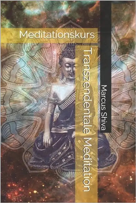 Transzendentale Meditation: Meditationskurs by Shiva, Marcus