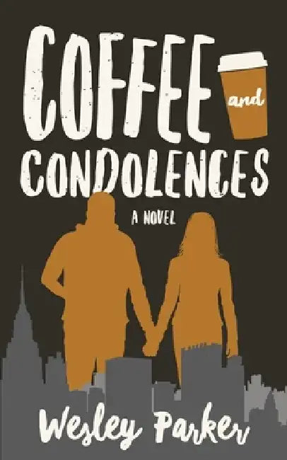 Coffee and Condolences by Wesley Parker