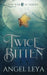 Twice Bitten: A Shifter Academy paranormal romance by Angel Leya