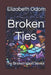 Broken Ties: The Broken Vault Series by Elizabeth Odom