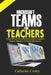 Microsoft Teams For Teachers: A Quick Reference Guide for Classroom Teachers, Educators and School Administrators by Catherine Corley