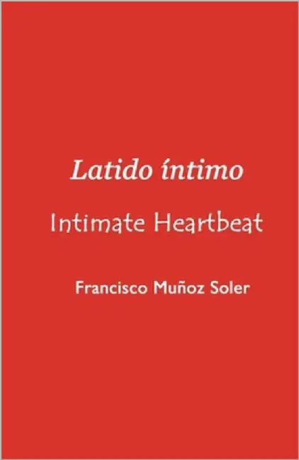 Latido Íntimo / Intimate Heartbeat by Muñoz Soler, Francisco