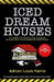 Iced Dream Houses: 8 Things You Should Do To Avoid Buying Drug-Contaminated Properties by Adrian Louis Harris