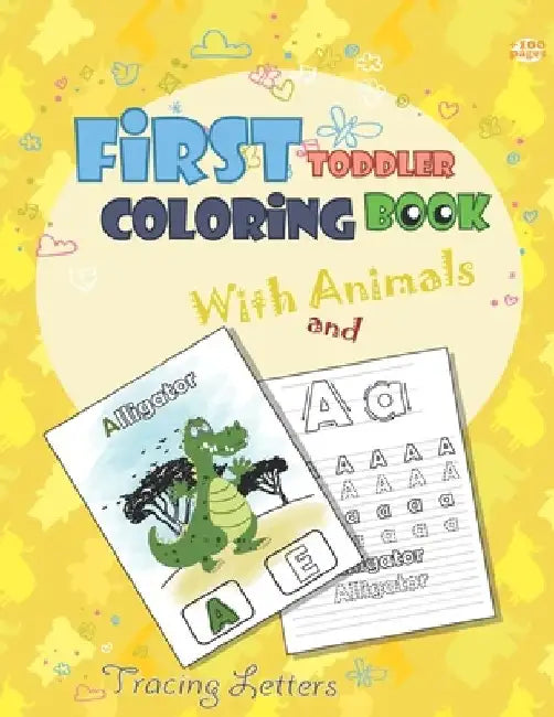 First Toddler Coloring Book with Animals and Tracing Letters: Fun with Animals and Learning Alphabet by A. N. Ennaj
