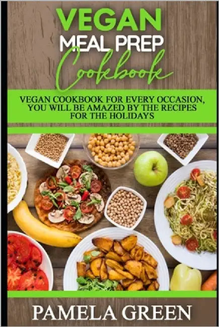 Vegan low carb Cookbook: vegan cookbook for every occasion, you will be amazed by the recipes for the holidays. by Green, Pamela