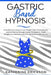 Gastric Band Hypnosis: Powerful Psychology to Lose Weight, Stop Food Addiction and Eat Healthy through Guided Meditations, Rapid Weight Loss by Katherine Erickson