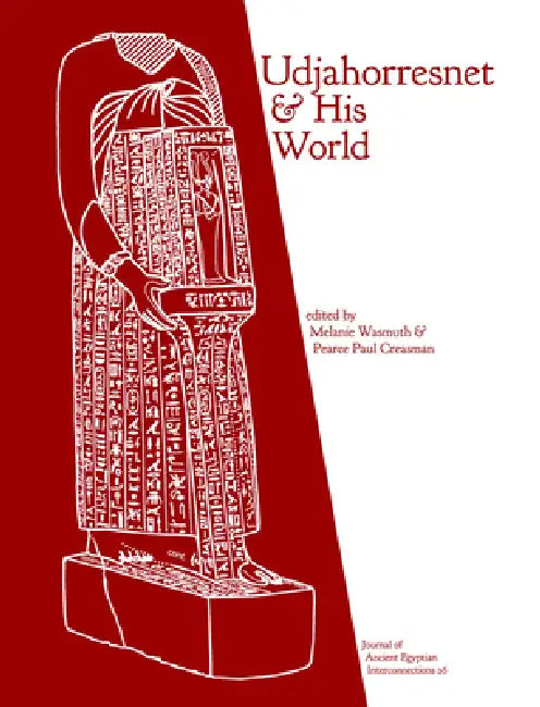 Udjahorresnet and His World by Pearce Paul (EDT)/ Wasmuth, Melanie (EDT) Creasman