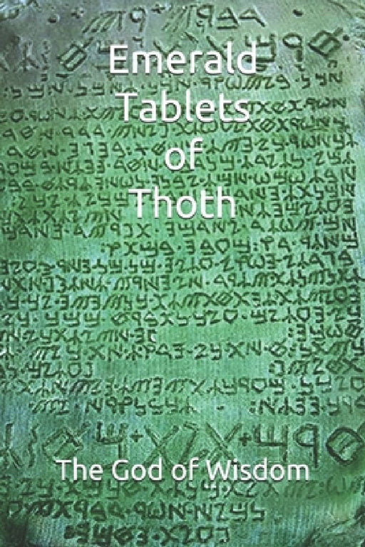 Emerald Tablets of Thoth: Take control of your life write your Future The God of Wisdom by Amilcar Abreu Fernandes Triste