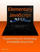 Elementary JavaScript: Programming for Elementary and Middle School Kids by Siddharth Dalal