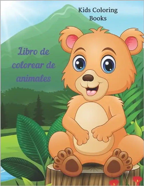 Libro de colorear de animales - Kids Coloring Books: Libro de Colorear Para Niños Y Niñas by Augustin, Luis