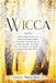 Wicca: Book of spells for beginner to become professional magician. Starter kit to learn the magic of herbs, the magic of the by Crystal Moon Wicca