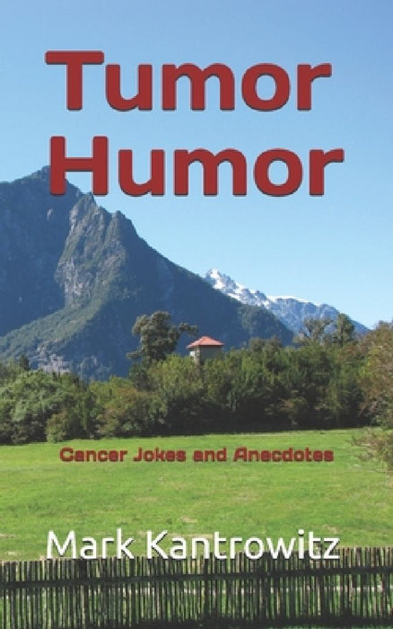 Tumor Humor: Cancer Jokes and Anecdotes by Jerry King
