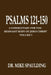 Psalms 121-150: A Commentary for the Remnant Body of Jesus Christ, Volume 5 by Mike Spaulding