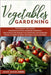 Vegetables Gardening: 2 BOOKS IN 1: Hydroponics system, Raised bed Gardening. How to build and manage the Hydroponic and Raised bed system, by Green, Jackie Samuel