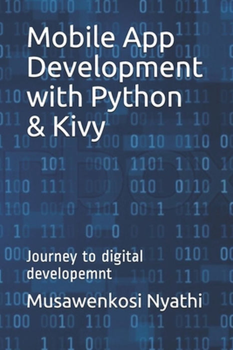 Mobile App Development With Python & Kivy: by 