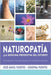 Naturopatia ¿La medicina preventiva del futuro?: Introducción a la naturopatía y los remedios naturales by Josefina Fuentes, José Ángel Fuentes