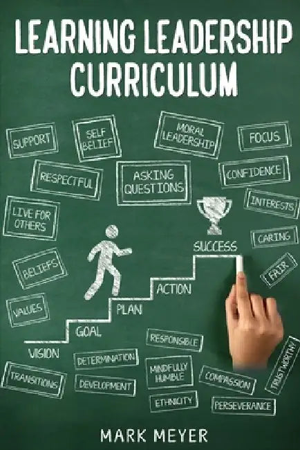 Learning Leadership Curriculum by Mark Meyer
