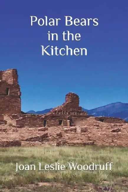 POLAR BEARS in the KITCHEN by Joan Leslie Woodruff