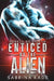 Enticed by the Alien: A Sci-Fi Alien Romance by Sabrina Kade