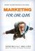 Marketing For Car Guys by C. Mike Lewis