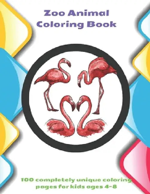 Zoo Animal - Coloring Book - 100 completely unique coloring pages for kids ages 4-8 by Hugh Nolan