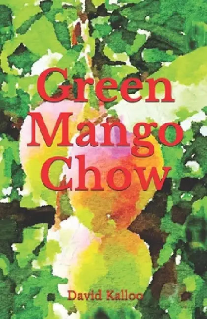 Green Mango Chow by David Kalloo