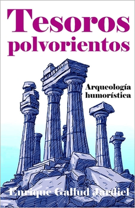 Tesoros polvorientos: Arqueología humorística by Enrique Gallud Jardiel