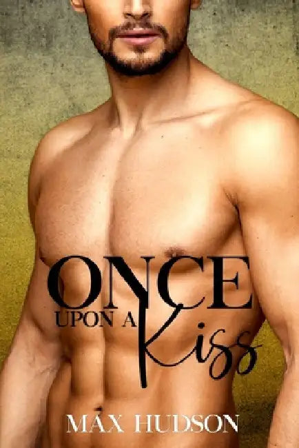 Once Upon a Kiss by Max Hudson