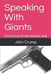 Speaking With Giants: Interviews From AmmoLand by John Crump