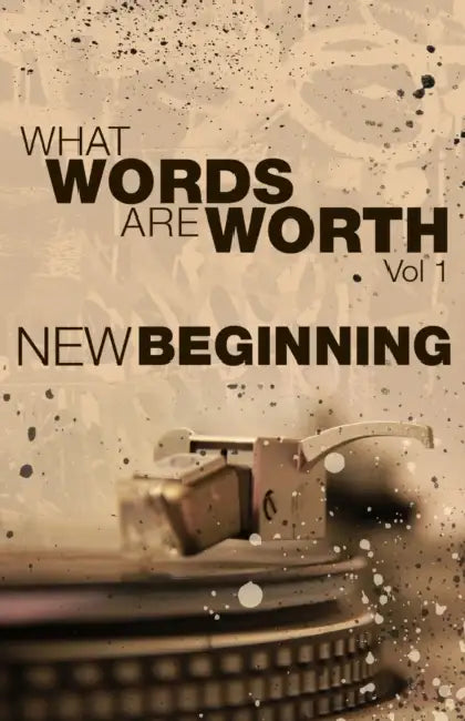 What Words Are Worth Vol 1. New Beginning: New Beginning by Vinson Jamel Johnson, Duval Masta Ace Clear, Brian Kayser