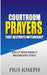 Courtroom Prayers that Destroy Witchcraft: Courts of Heaven Prayers to Break Witchcraft Attacks by Pius Joseph