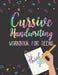 Cursive Handwriting Workbook for Teens: Learn Cursive Writing for Teens Practice Tracing Sheets with Alphabet Letters, Words, Phrases, Doodles and Orn by Casa Vera Design Studio