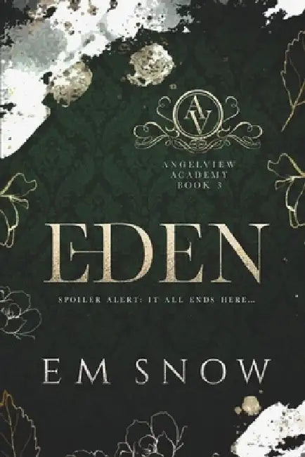 Eden: A Dark High School Romance by E. M. Snow