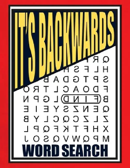 It's Backwards Word Search: 105 Challenging Large Print Puzzles by Willyn Wren