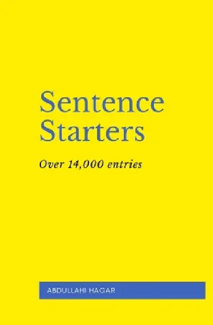 Sentence Starters: Over 14,000 entries! by Abdullahi Hagar