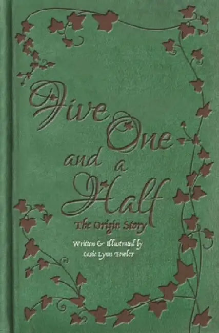 Five One and a Half: The Origin Story by Casie Lynn Fowler