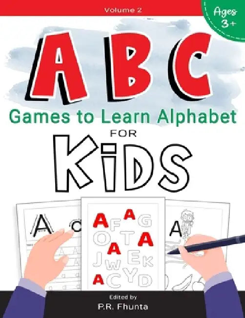 ABC Games to Learn Alphabet for Kids, Volume 2: for Ages 3+ Activity Workbook by P. R. Fhunta