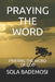 Praying the Word: Praying the Word of God by Sola Bademosi