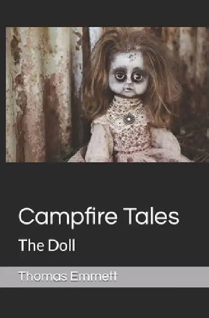 Campfire Tales: The Doll by Thomas Emmett