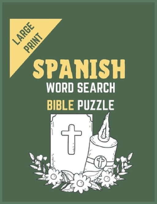 Spanish Word Search Bible Puzzle Large Print: spanish 250+ biggest and best word search,8.5 x 11 Large Print Sopa de Letras de la Biblia en espanol Ps by Kdprahat Printing House