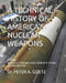 A Technical History of America's Nuclear Weapons: Volume I - Introduction and Developments to 1960 - Second Edition by Peter a. Goetz