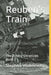 Reuben's Train: The Tchevy Chronicles Book 7 by Stephen Wishnevsky