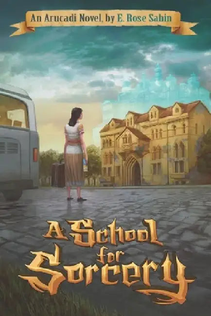 A School for Sorcery by E. Rose Sabin