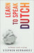 Learn to Speak Dutch: Without Even Trying by Hernandez, Stephen