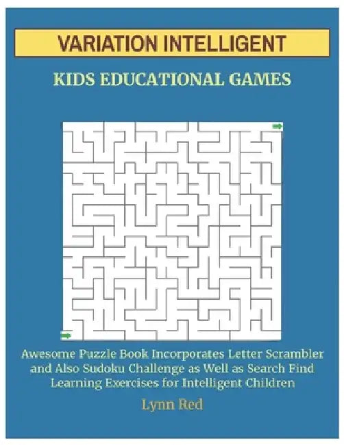 Variation Intelligent Kids Educational Games: Awesome Puzzle Book Incorporates Letter Scrambler and Also Sudoku Challenge as Well as Search Find Learn by Lynn Red